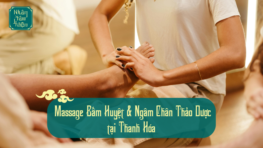 Massage Bấm Huyệt & Ngâm Chân Thảo Dược