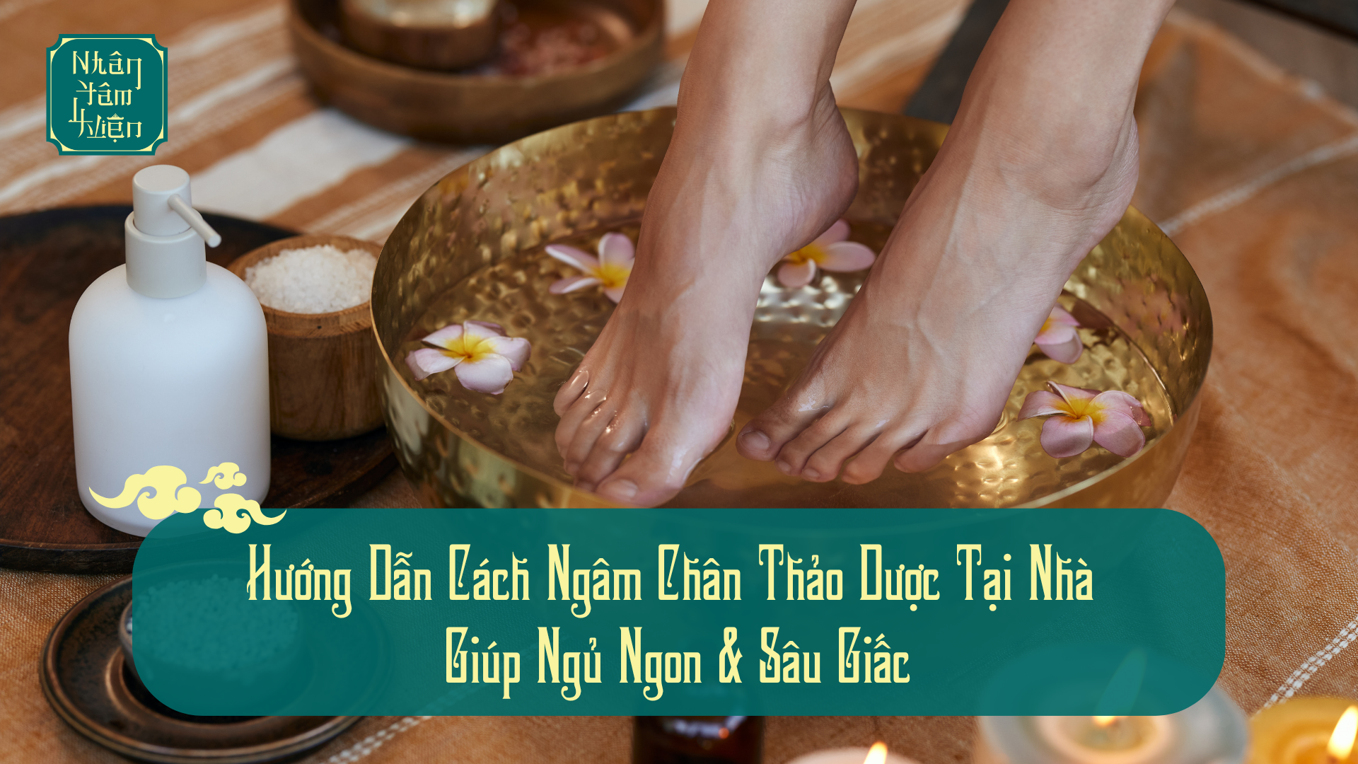 Hướng Dẫn Cách Ngâm Chân Thảo Dược Tại Nhà Giúp Ngủ Ngon & Sâu Giấc
